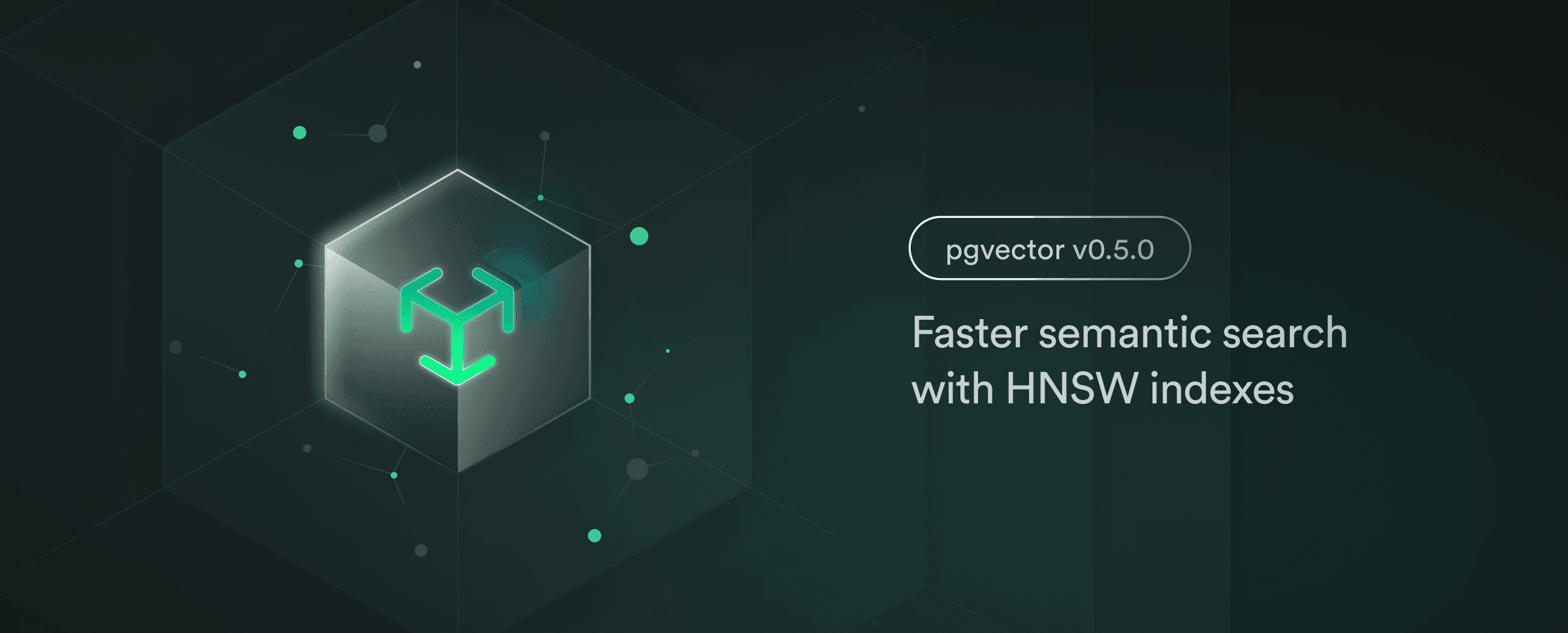 pgvector v0.5.0: Faster semantic search with HNSW indexes